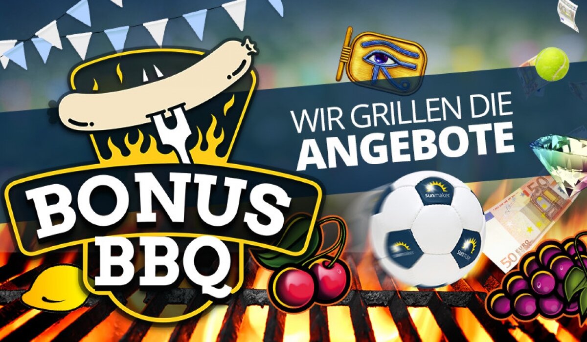 Das große Sunmaker Bonus BBQ Das große Sunmaker Bonus BBQ